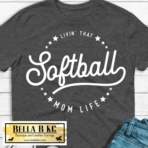 Softball - Livin that Softball Mom Life Tee or Sweatshirt