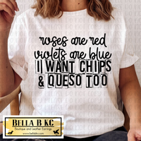 Valentine's Day Roses are Red Violets are Blue I want Chips and Queso Too Tee