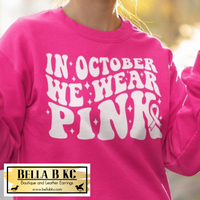 Breast Cancer - White - In October we Wear Pink Tee or Sweatshirt