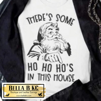 Christmas - There's Some Ho Ho Ho's in this House Tee