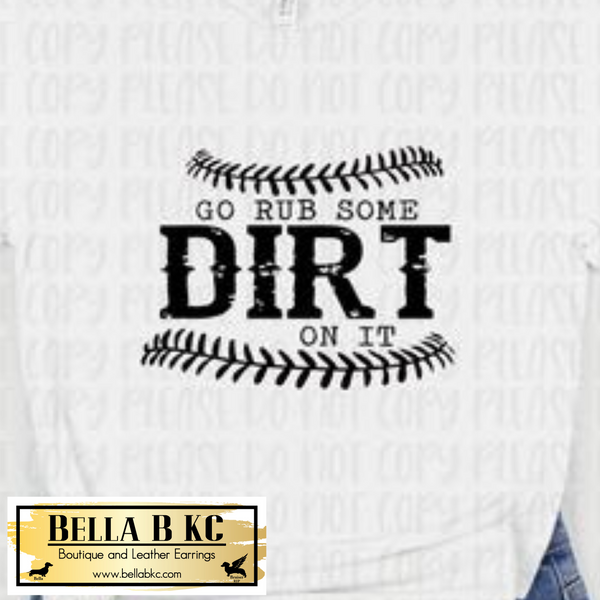 Baseball - Go Rub Some Dirt on it Tee