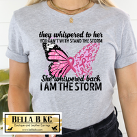 Breast Cancer - I am the Storm Butterfly Tee or Sweatshirt