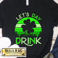 St. Patrick's Day Let's Day Drink Tee