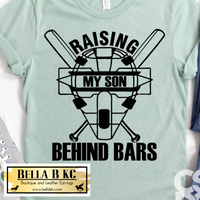 Baseball - Raising my Son Behind Bars Tee or Sweatshirt