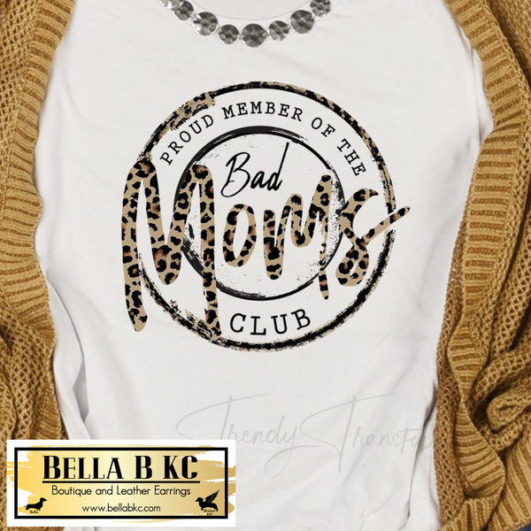 Mom/Mama - Leopard Proud Member of the Bad Mom's Club Tee