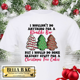 Christmas - I Would Do Some Sketchy Stuff for a Christmas Cake - Cake Tee or Sweatshirt