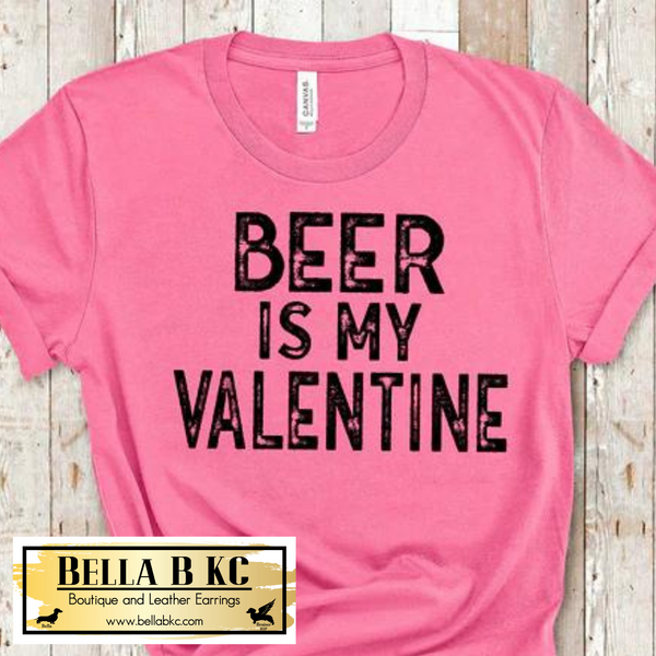 Valentine's Day Anti Beer is my Valentine Tee or Sweatshirt