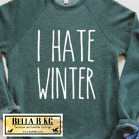 Winter - I Hate Winter Tee or Sweatshirt