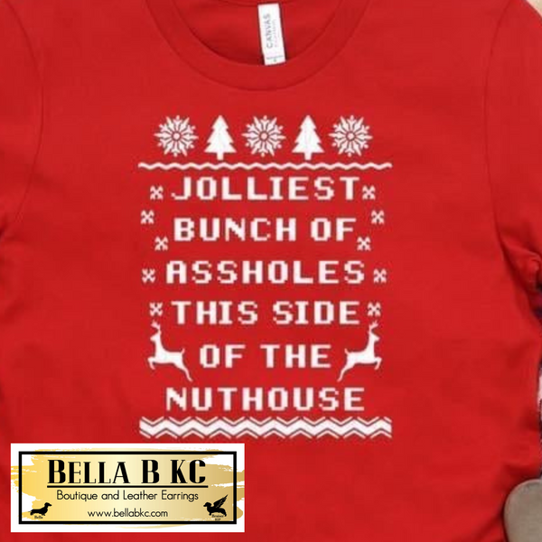 Christmas - Ugly Sweater Jolliest Bunch of Assholes on this side of the Nuthouse Tee