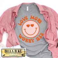 Valentine - Love More Worry Less Smiley Tee or Sweatshirt