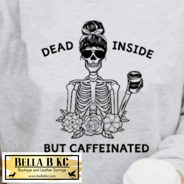 Coffee - Dead Inside but Caffeinated Skull V1 Tee or Sweatshirt