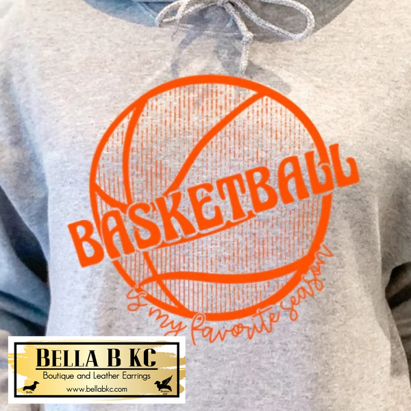 Basketball - Basketball is my Favorite Season Tee or Sweatshirt