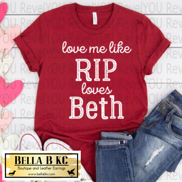 Valentine's Day YS Love Me Like RIP Loves Beth White Print Tee