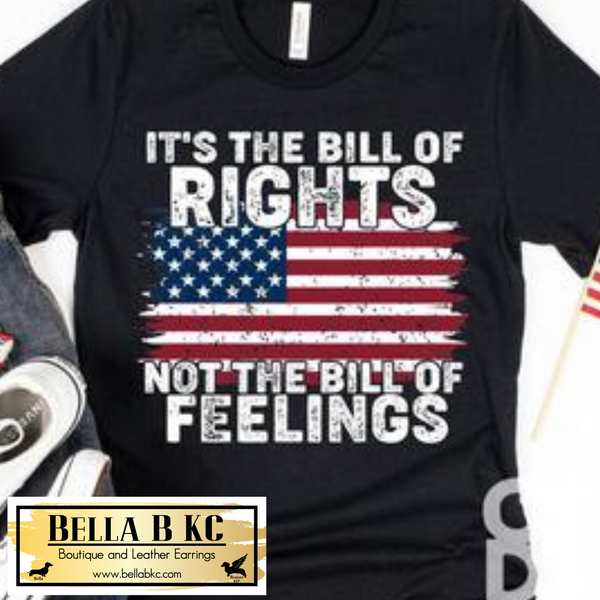 It's the Bill of Rights Not Feelings Tee