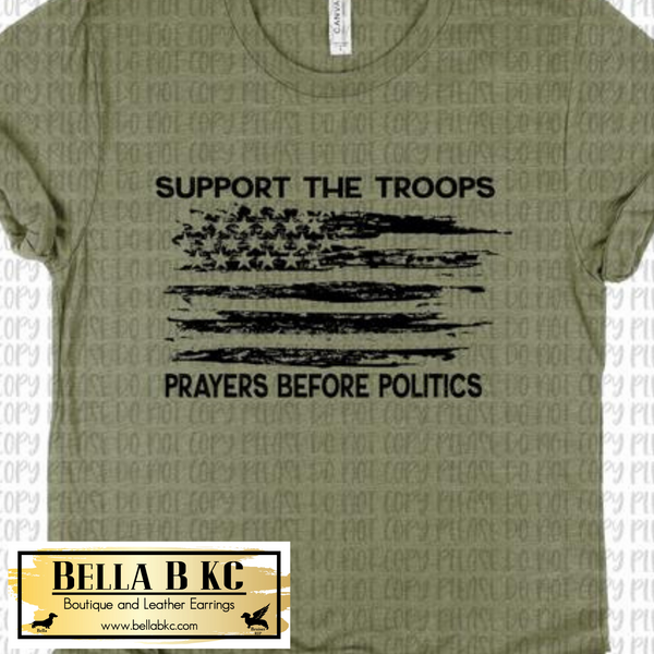 Support the Troops - Prayers Before Politics Tee