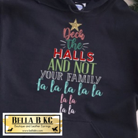 Christmas - Deck the Halls and Not Your Family on Tee or Sweatshirt