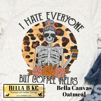 Coffee - I Hate Everyone, but Coffee Helps Tee