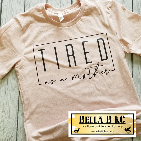Tired as a Mother Tee on Peach