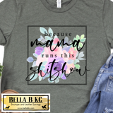 Mom/Mama - Because Mama Runs This Shitshow Tee