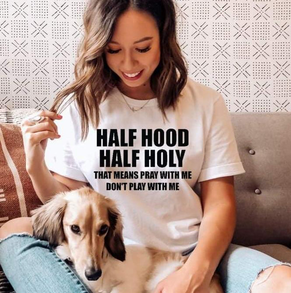 Half Hood Half Holy T-Shirt