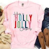 Christmas - Have a Holly Jolly Christmas on Pink Sweatshirt