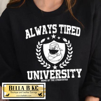 Always Tired University - Sloth Tee or Sweatshirt